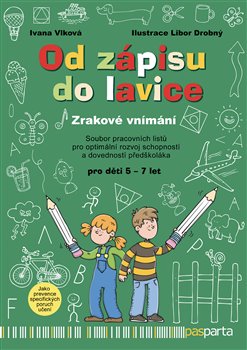 Levně Od zápisu do lavice - 7. díl - Zrakové vnímání. Soubor pracovních listů pro optimální rozvoj schopností a dovedností předškoláka - Ivana Vlková
