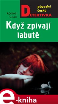 Levně Když zpívají labutě - Roman Cílek