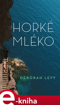 Levně Horké mléko - Deborah Levy