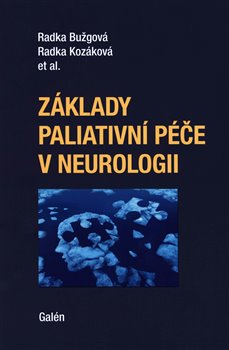Levně Základy paliativné péče v neurologii - Radka Bužgová, Radka Kozáková
