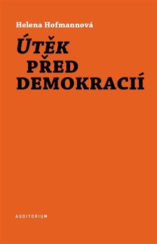 Útěk před demokracií - Helena Hofmannová