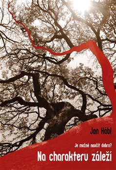 Levně Na charakteru záleží. Problém učitelnosti dobra / Je možné naučit dobru? - Jan Hábl