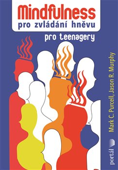 Mindfulness pro zvládání hněvu pro teenagery koupíte na Kosmas.cz