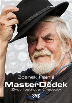 Levně MasterDědek. Život ilustrovaný recepty - Zdeněk Rajniš