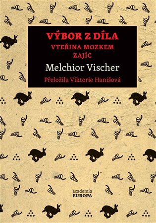 Výbor z díla - Melchior Vischer