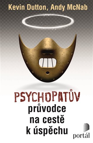 Psychopatův průvodce na cestě k úspěchu - Kevin Dutton, Andy McNab