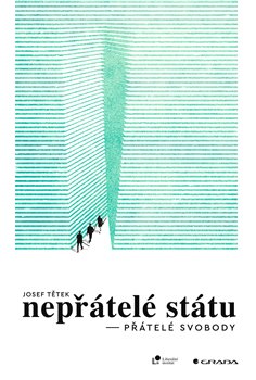 Levně Nepřátelé státu - Přátelé svobody - Josef Tetěk