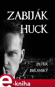 Levně Zabiják Huck - Peter Belanský