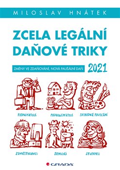 Levně Zcela legální daňové triky 2021 - Miloslav Hnátek