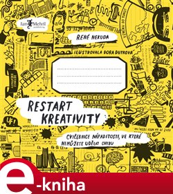 Levně Restart kreativity. Cvičebnice nápaditosti, ve které nemůžete udělat chybu - René Nekuda