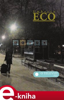 Levně O televizi. Práce z let 1956-2015 - Umberto Eco