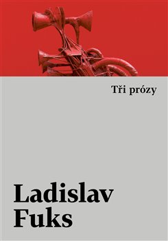 Levně Tři prózy - Ladislav Fuks