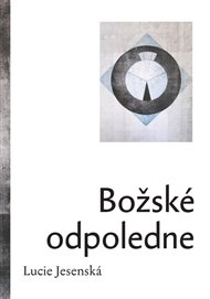 Božské odpoledne - Lucie Jesenská
