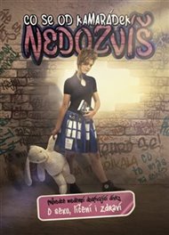 Co se od kamarádek nedozvíš: Průvodce moderní dospívající dívky o sexu, líčení i zdraví - Jana Martincová