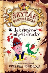 Jak správně mluvit dracky: Škyťák Šelmovská Štika III. 3 - Cressida Cowellová