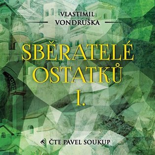 Sběratelé ostatků I., mp3 - Vlastimil Vondruška