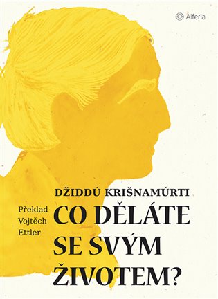 Co děláte se svým životem? - Džiddu Krišnamurti