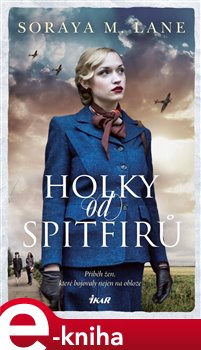 Levně Holky od spitfirů - Soraya M. Lane