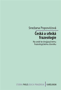 Česká a srbská frazeologie. Na cestě ke dvojjazyčnému frazeologickému slovníku koupíte na Kosmas.cz