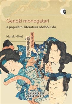 Gendži monogatari a populární literatura období Edo - Případová studie díla Nise Murasaki inaka Gendži autora Rjúteie Tanehika koupíte na Kosmas.cz