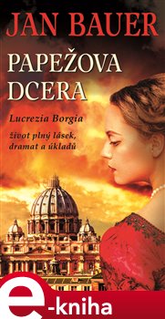 Levně Papežova dcera - Jan Bauer