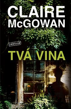 Levně Tvá vina - Claire McGowan