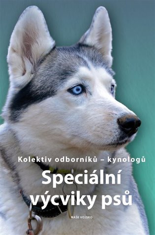 Speciální výcviky psů - kol.