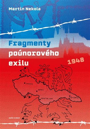 Fragmenty poúnorového exilu - Martin Nekola