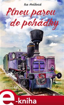 Levně Plnou parou do pohádky - Iva Hoňková