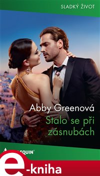 Levně Stalo se při zásnubách - Abby Greenová