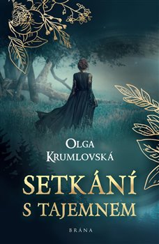 Levně Setkání s tajemnem - Olga Krumlovská