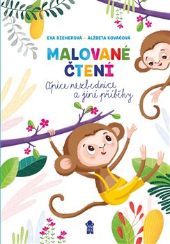 Levně Malované čtení: Opice nezbednice a jiné příběhy - Eva Dienerová