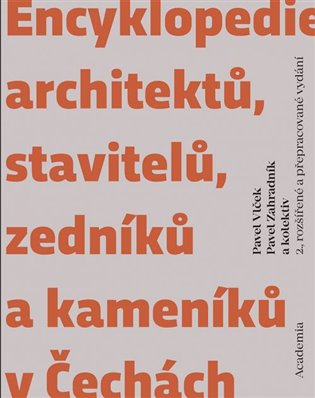 Encyklopedie architektů, stavitelů, zedníků a kameníků v Čechách - Pavel Vlček, Pavel Zahradník, kolektiv