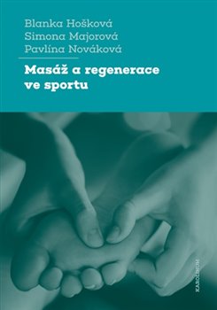 Levně Masáž a regenerace ve sportu - Blanka Hošková, Simona Majorová, Pavlína Nováková