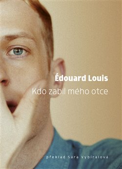 Levně Kdo zabil mého otce - Édouard Louis