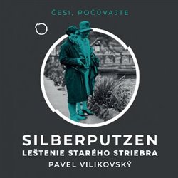 Levně Silberputzen - Pavel Vilikovský - Čte Peter Gábor