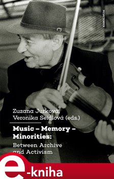 Levně Music – Memory – Minorities: Between Archive and Activism