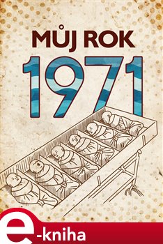 Levně Můj rok 1971 - Martin Ježek