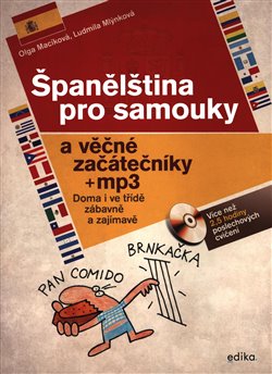Levně Španělština pro samouky a věčné začátečníky + MP3. Doma i ve třídě, zábavně a zajímavě - Olga Macíková, Ludmila Mlýnková