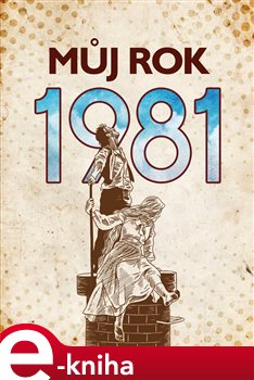 Levně Můj rok 1981 - Kateřina Komárková