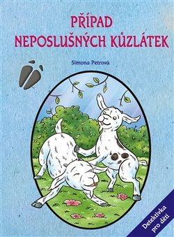 Levně Případ neposlušných kůzlátek. Detektivka pro děti - Simona Petrová