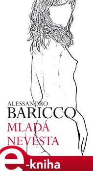 Levně Mladá nevěsta - Alessandro Baricco