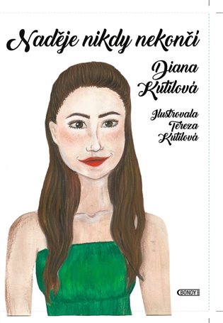 Naděje nikdy nekončí - Diana Kutilová