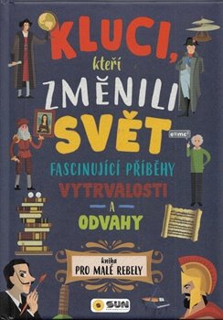 Levně Kluci kteří změnili svět - kniha pro malé rebely