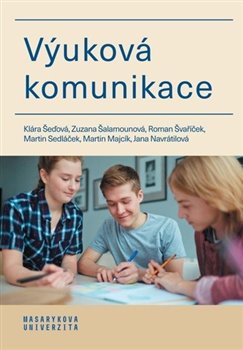 Levně Výuková komunikace - Klára Šeďová, Zuzana Šalamounová, Roman Švaříček, Martin Sedláček, Martin Majcík, Jana Navrátilová