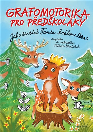 Grafomotorika pro předškoláky - Jak se stal Fanda králem lesa - Patricie Koubská