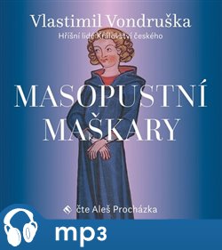Levně Masopustní maškary. Hříšní lidé Království českého - Vlastimil Vondruška