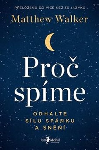 Proč spíme – Odhalte sílu spánku a snění - Matthew Walker