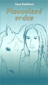 Plavovlasé srdce - Ilona Koblihová