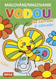 Malování / Maľovanie vodou – Na zahradě